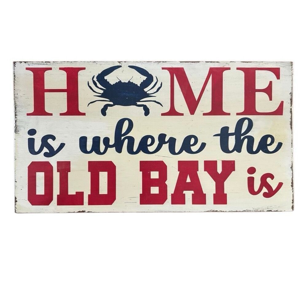 Home Is Where The Old Bay Is Wooden Sign